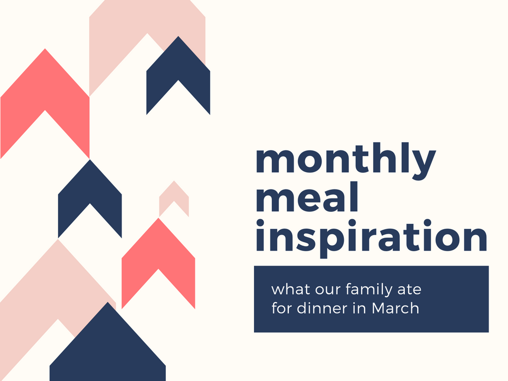 Monthly Meal Plan Inspiration (March 2020)